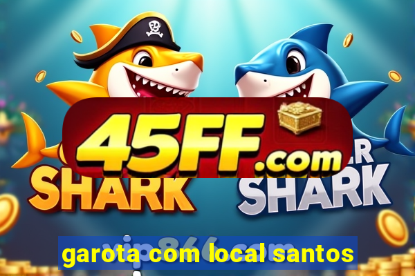 garota com local santos